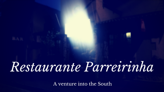 A venture into the deep South at Parreirinha